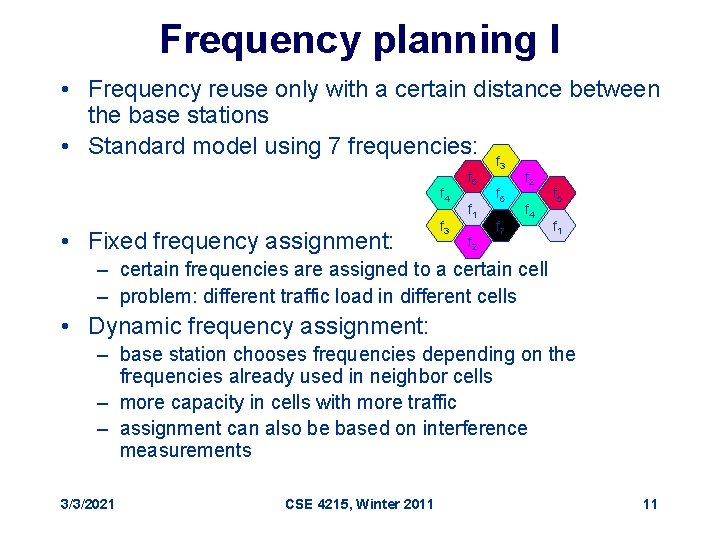 Frequency planning I • Frequency reuse only with a certain distance between the base