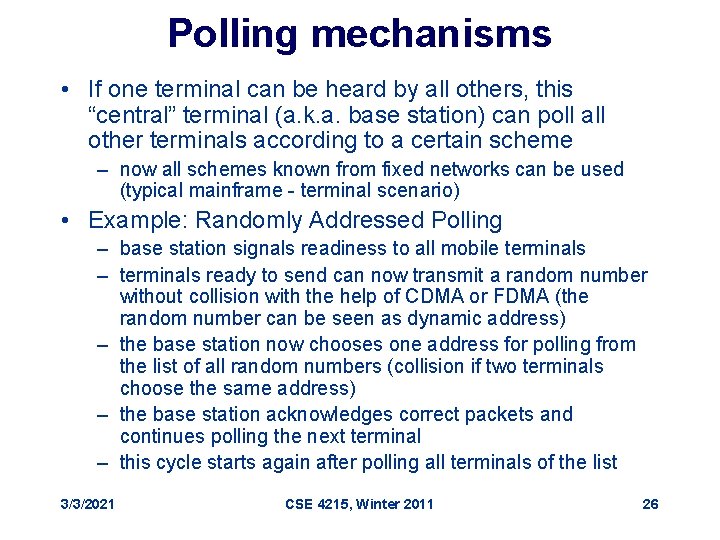 Polling mechanisms • If one terminal can be heard by all others, this “central”