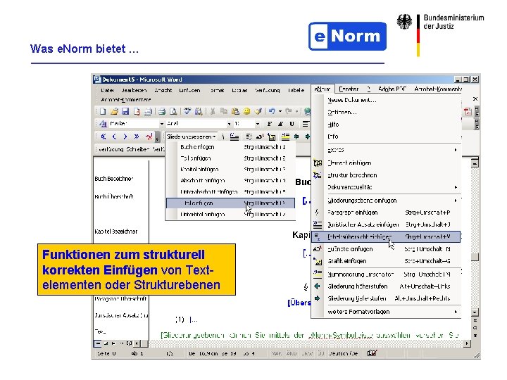 Was e. Norm bietet … Funktionen zum strukturell korrekten Einfügen von Textelementen oder Strukturebenen