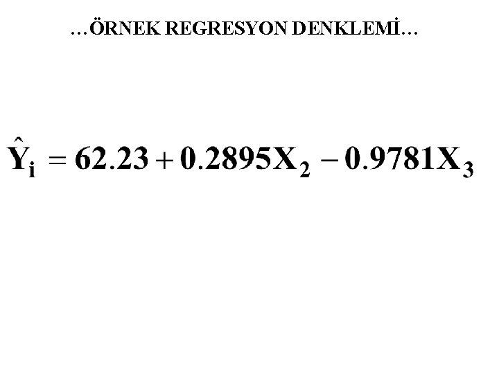 …ÖRNEK REGRESYON DENKLEMİ… 