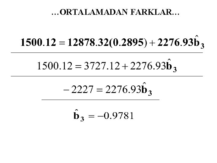 …ORTALAMADAN FARKLAR… 