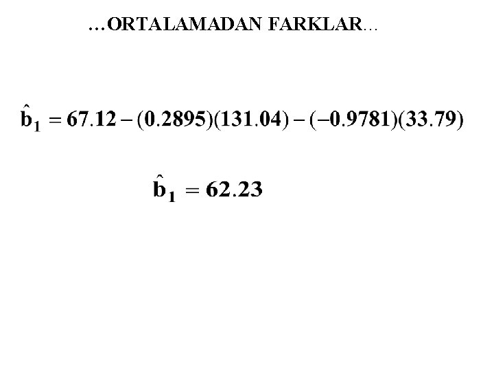 …ORTALAMADAN FARKLAR… 