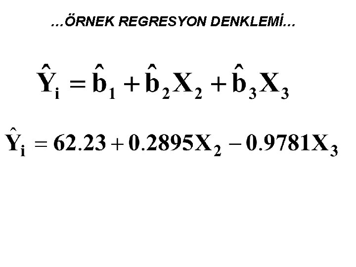 …ÖRNEK REGRESYON DENKLEMİ… 