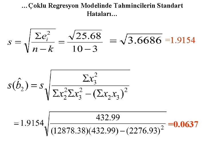 …Çoklu Regresyon Modelinde Tahmincilerin Standart Hataları… =1. 9154 =0. 0637 