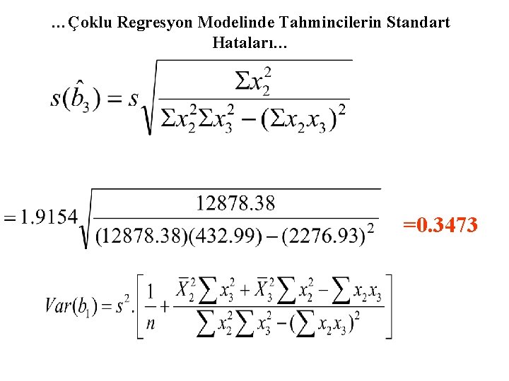 …Çoklu Regresyon Modelinde Tahmincilerin Standart Hataları… =0. 3473 