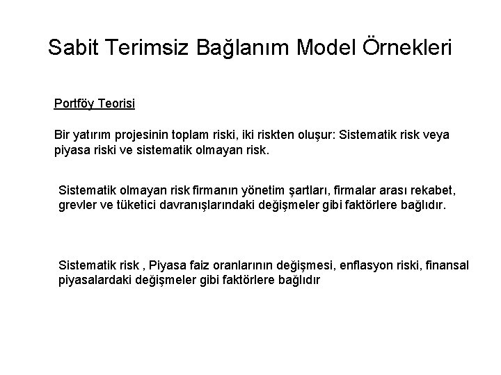 Sabit Terimsiz Bağlanım Model Örnekleri Portföy Teorisi Bir yatırım projesinin toplam riski, iki riskten