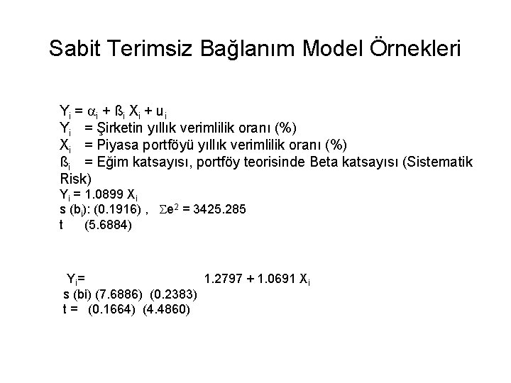 Sabit Terimsiz Bağlanım Model Örnekleri Yi = ai + ß i X i +