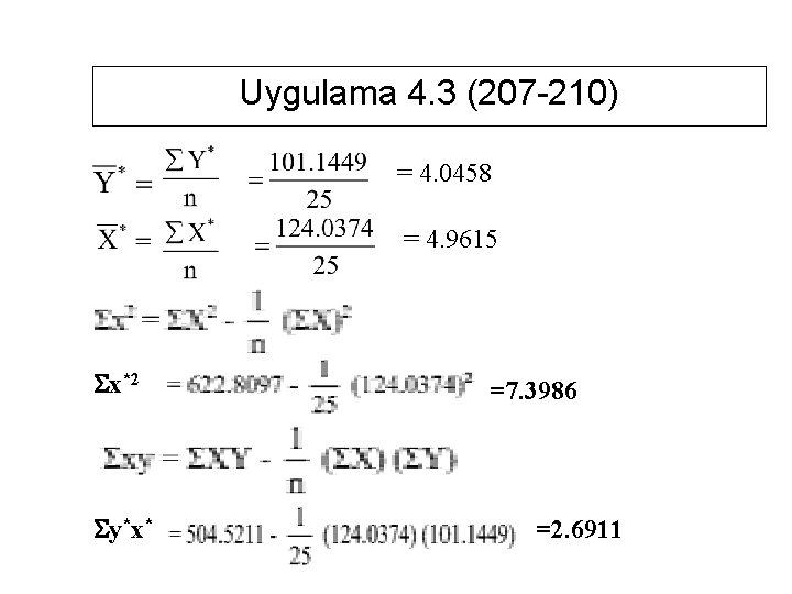 Uygulama 4. 3 (207 -210) = 4. 0458 = 4. 9615 Sx*2 Sy*x* =7.