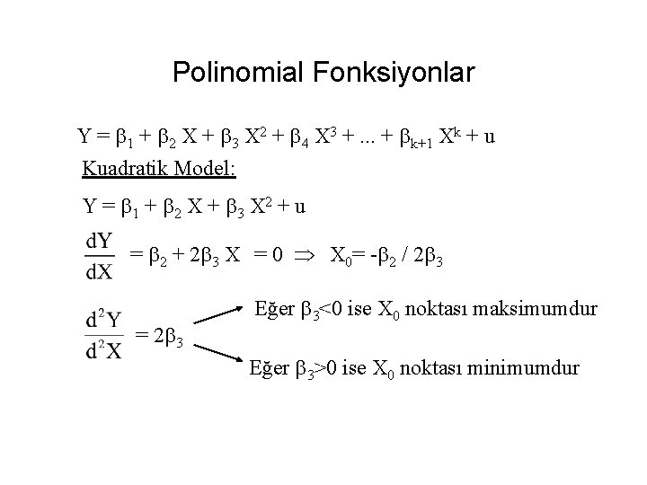 Polinomial Fonksiyonlar Y = b 1 + b 2 X + b 3 X