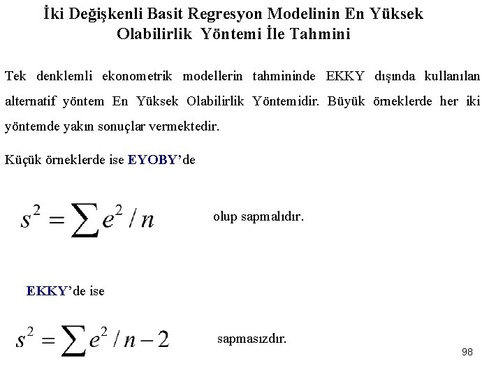 İki Değişkenli Basit Regresyon Modelinin En Yüksek Olabilirlik Yöntemi İle Tahmini Tek denklemli ekonometrik