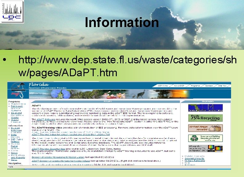 Information • http: //www. dep. state. fl. us/waste/categories/sh w/pages/ADa. PT. htm 