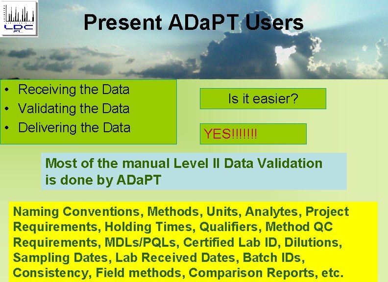 Present ADa. PT Users • Receiving the Data • Validating the Data • Delivering