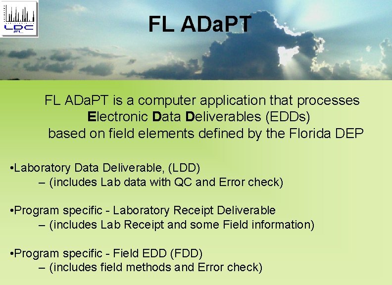 FL ADa. PT is a computer application that processes Electronic Data Deliverables (EDDs) based