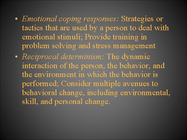  • Emotional coping responses: Strategies or tactics that are used by a person