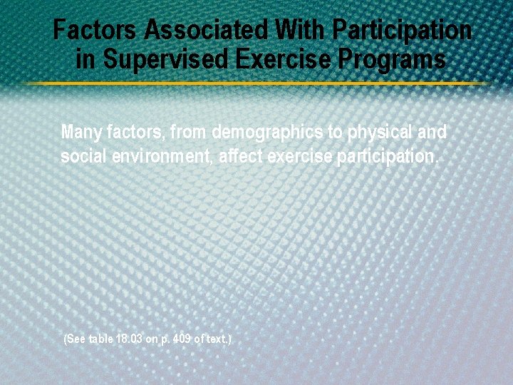 Factors Associated With Participation in Supervised Exercise Programs Many factors, from demographics to physical