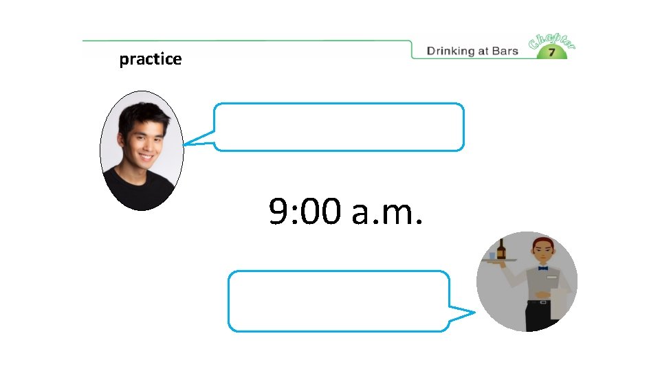 practice 9: 00 a. m. 