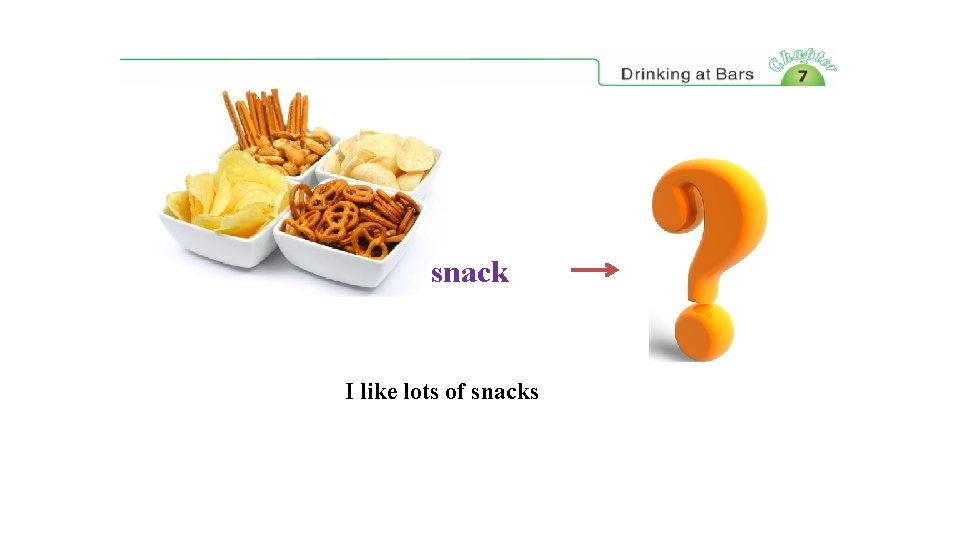 snack I like lots of snacks 