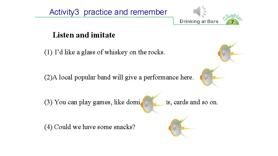 Activity 3 practice and remember Listen and imitate (1) I’d like a glass of