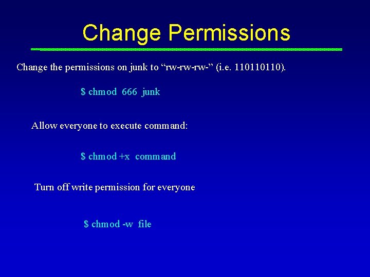 Change Permissions Change the permissions on junk to “rw-rw-rw-” (i. e. 110110110). $ chmod