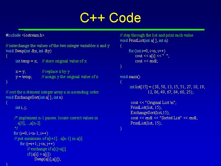 C++ Code #include <iostream. h> // interchange the values of the two integer variables