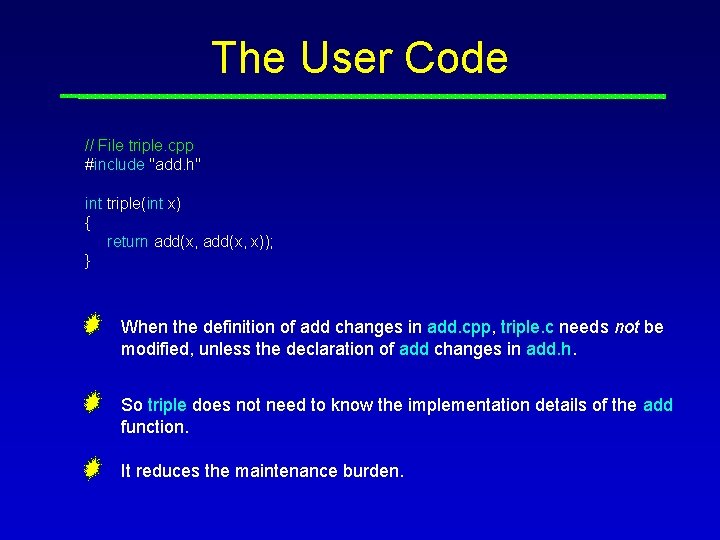 The User Code // File triple. cpp #include "add. h" int triple(int x) {