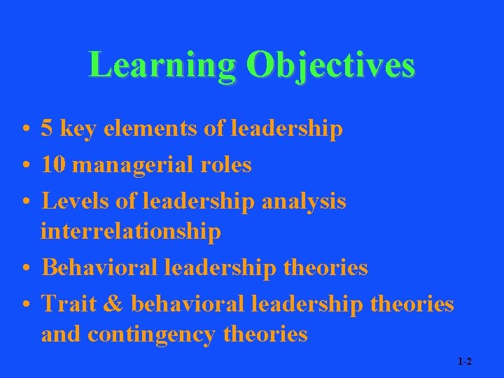 Learning Objectives • 5 key elements of leadership • 10 managerial roles • Levels