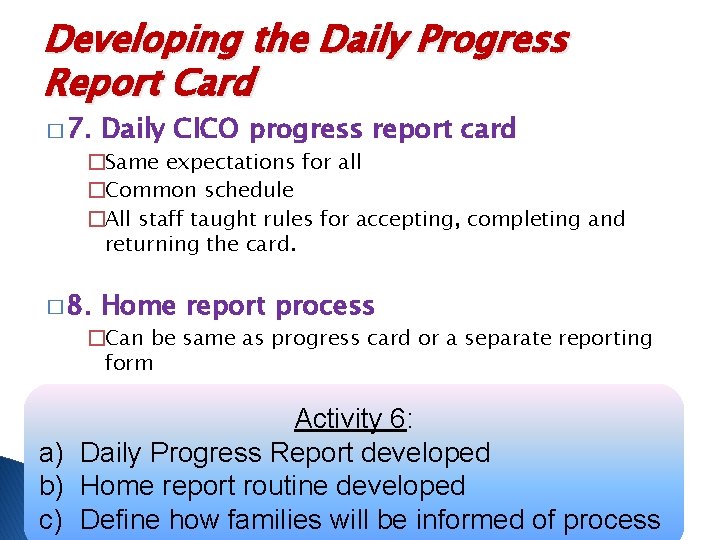 Developing the Daily Progress Report Card � 7. Daily CICO progress report card �