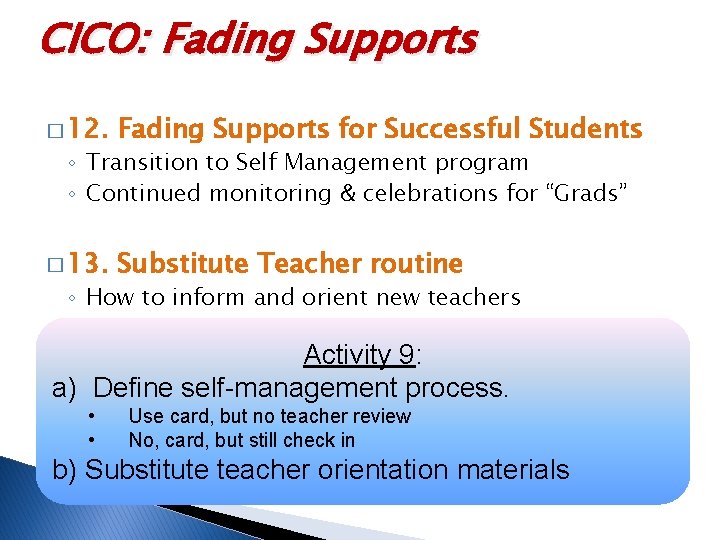 CICO: Fading Supports � 12. Fading Supports for Successful Students � 13. Substitute Teacher