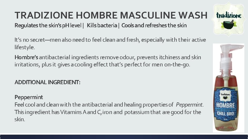 TRADIZIONE HOMBRE MASCULINE WASH Regulates the skin’s p. H level | Kills bacteria |