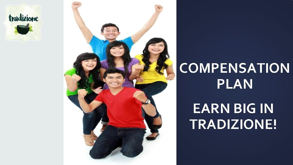 COMPENSATION PLAN EARN BIG IN TRADIZIONE! 