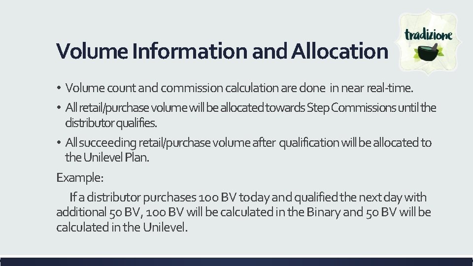 Volume Information and Allocation • Volume count and commission calculation are done in near