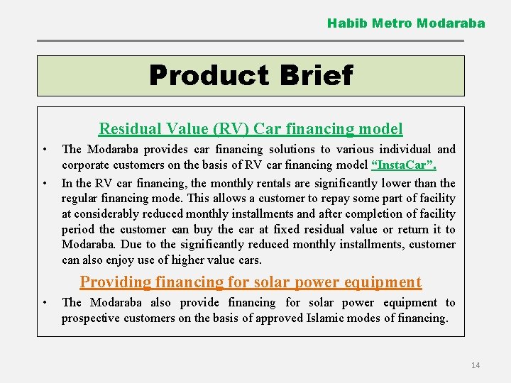 Habib Metro Modaraba Product Brief Residual Value (RV) Car financing model • • The