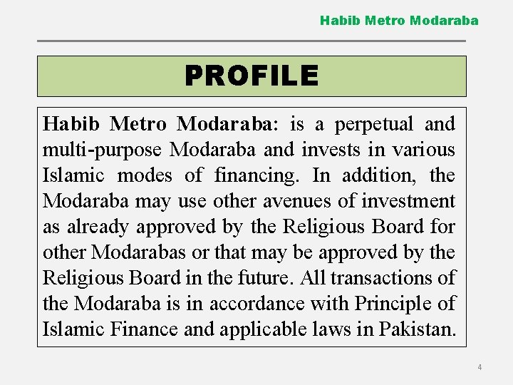 Habib Metro Modaraba PROFILE Habib Metro Modaraba: is a perpetual and multi-purpose Modaraba and