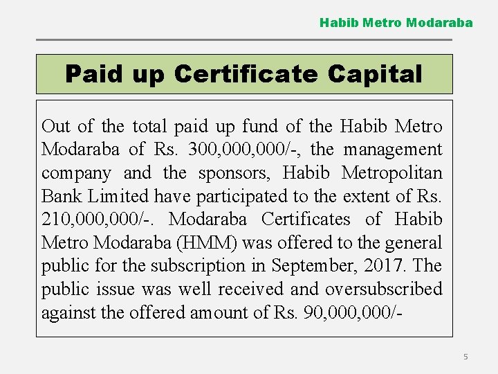 Habib Metro Modaraba Paid up Certificate Capital Out of the total paid up fund