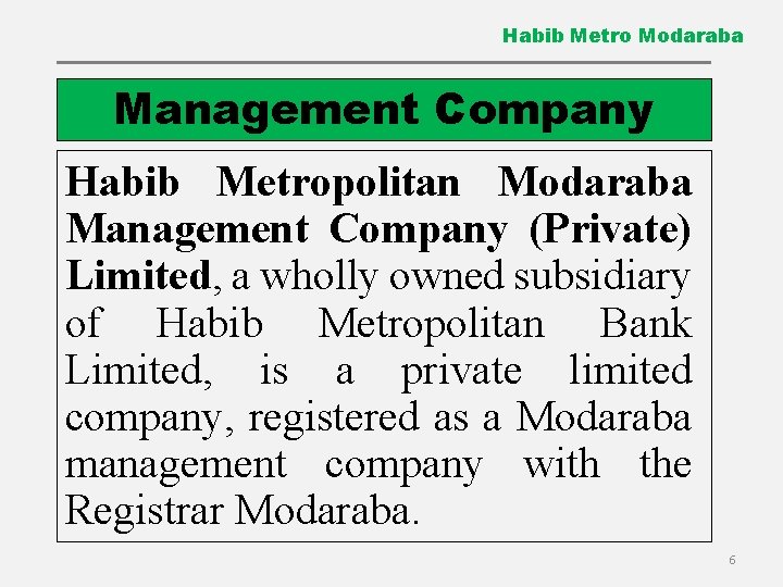 Habib Metro Modaraba Management Company Habib Metropolitan Modaraba Management Company (Private) Limited, a wholly