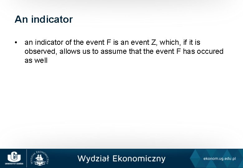 An indicator • an indicator of the event F is an event Z, which,