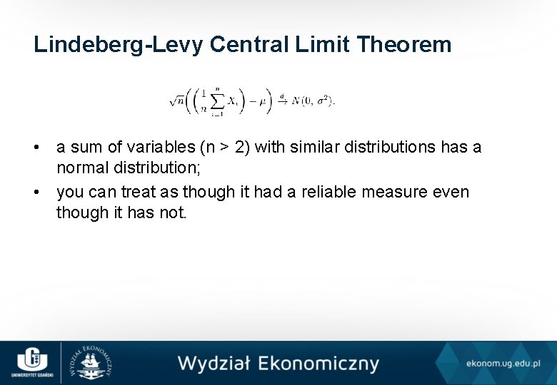 Lindeberg-Levy Central Limit Theorem • a sum of variables (n > 2) with similar