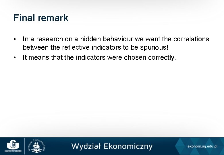 Final remark • In a research on a hidden behaviour we want the correlations