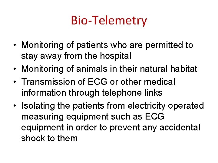 Bio-Telemetry • Monitoring of patients who are permitted to stay away from the hospital