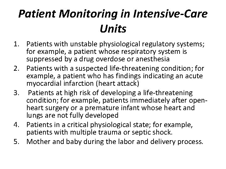 Patient Monitoring in Intensive-Care Units 1. Patients with unstable physiological regulatory systems; for example,