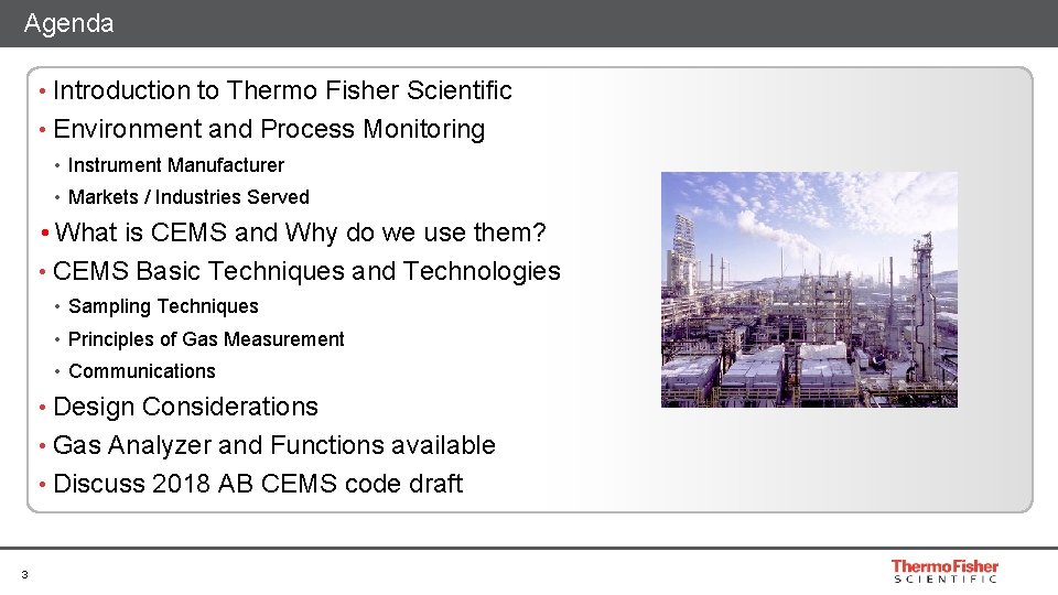 Agenda • Introduction to Thermo Fisher Scientific • Environment and Process Monitoring • Instrument