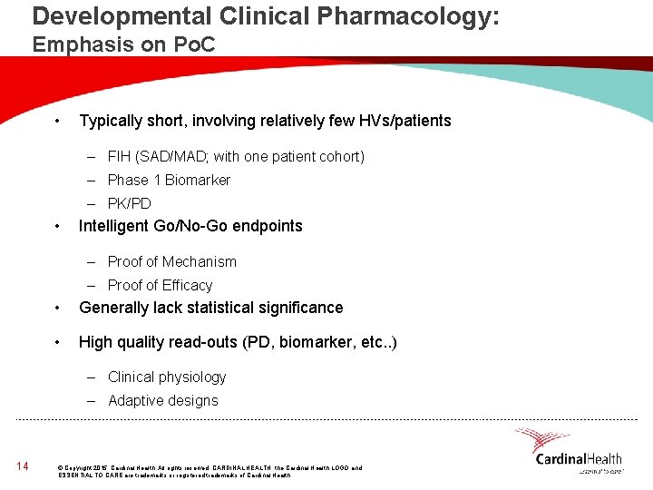 Developmental Clinical Pharmacology: Emphasis on Po. C • Typically short, involving relatively few HVs/patients