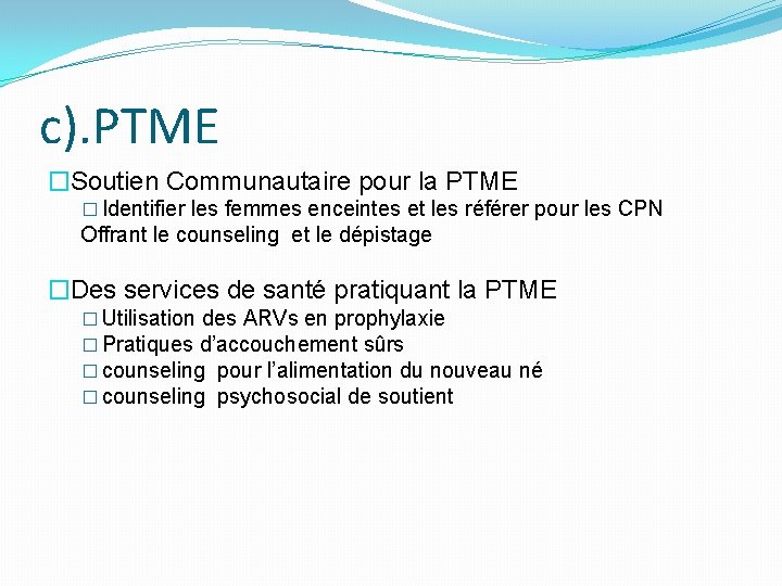 c). PTME �Soutien Communautaire pour la PTME � Identifier les femmes enceintes et les