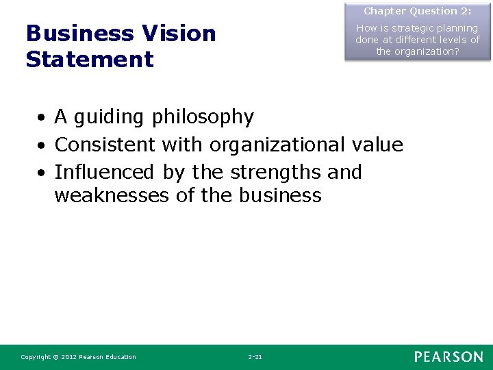 Chapter Question 2: Business Vision Statement How is strategic planning done at different levels