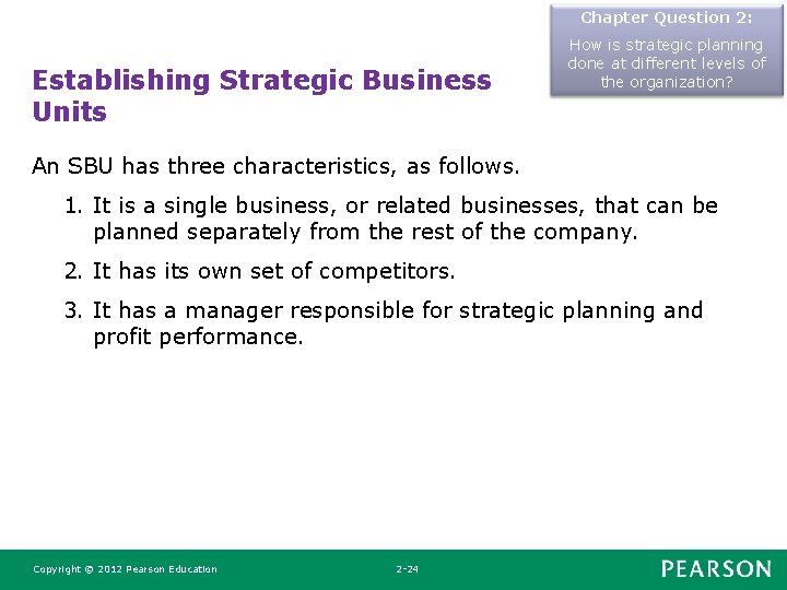 Chapter Question 2: Establishing Strategic Business Units How is strategic planning done at different