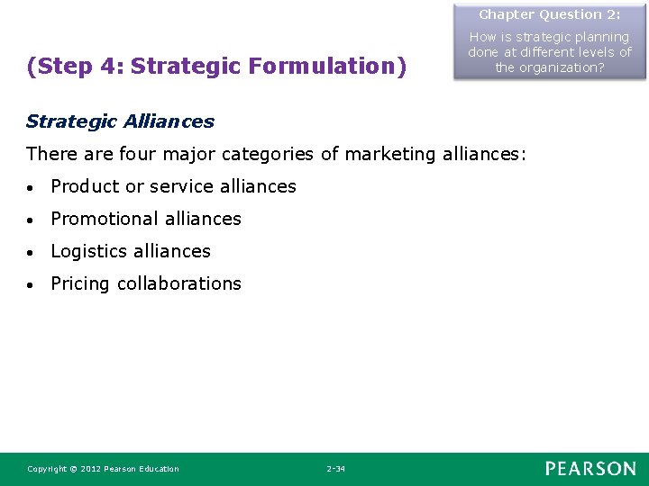 Chapter Question 2: (Step 4: Strategic Formulation) How is strategic planning done at different