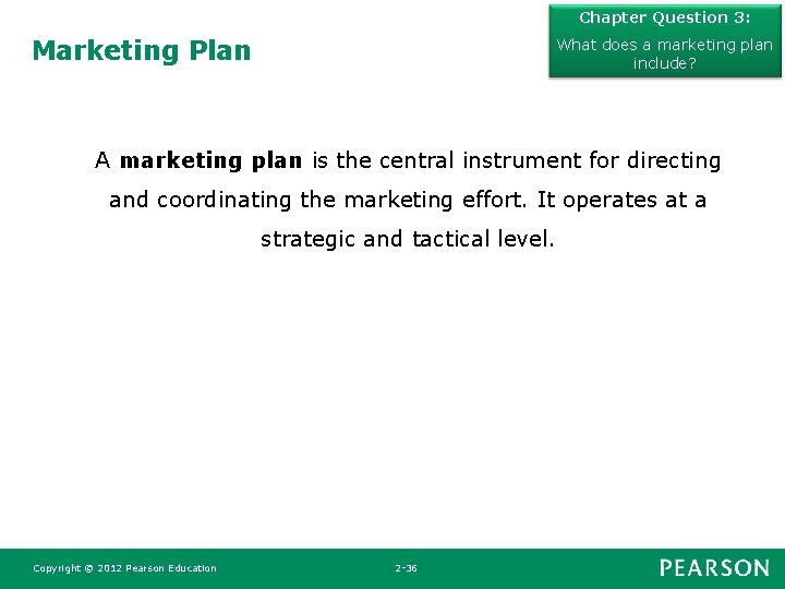 Chapter Question 3: Marketing Plan What does a marketing plan include? A marketing plan