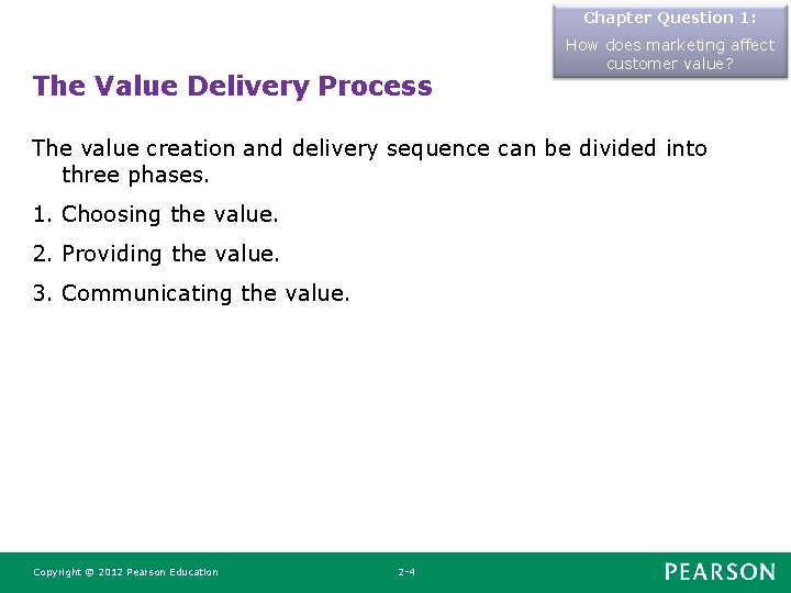Chapter Question 1: The Value Delivery Process How does marketing affect customer value? The