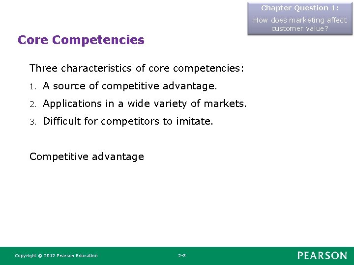 Chapter Question 1: How does marketing affect customer value? Core Competencies Three characteristics of