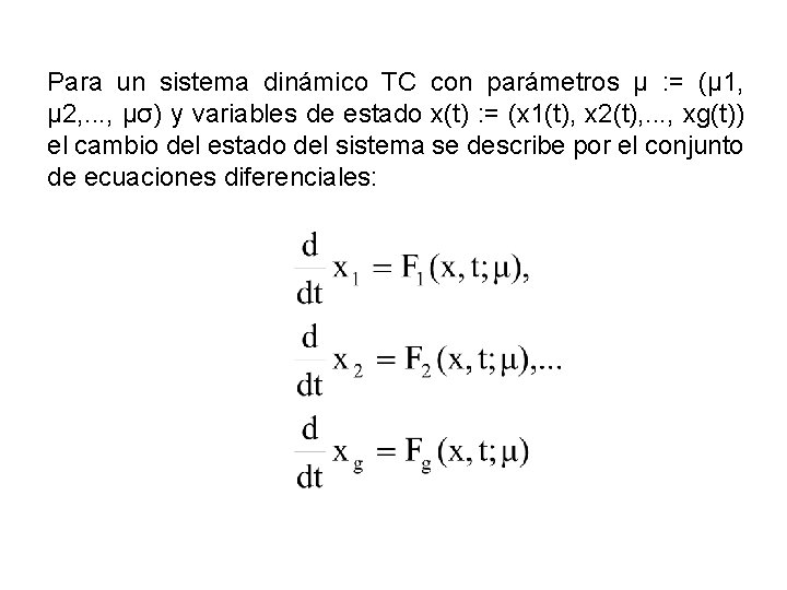 Para un sistema dinámico TC con parámetros μ : = (μ 1, μ 2,